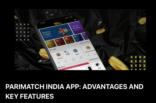 Parimatch Android bet app advantages